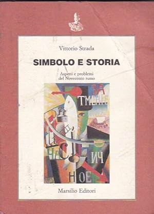 Seller image for Simbolo e storia. Aspetti e problemi del Novecento russo for sale by LIBRERA GULLIVER