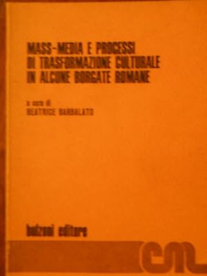 Immagine del venditore per MASS-MEDIA E PROCESSI DI TRASFORMAZIONE CULTURALE IN ALCUNE BORGATE ROMANE venduto da OPEN DOOR BOOKSHOP