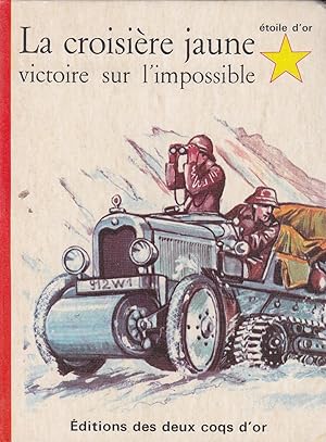 Imagen del vendedor de La croisire jaune victoire sur l'impossible a la venta por le livre ouvert. Isabelle Krummenacher