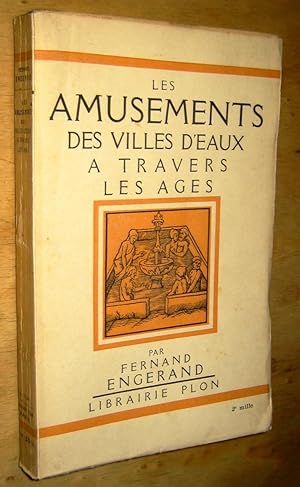 Imagen del vendedor de Les amusements des villes d'eaux  travers les ges. a la venta por Les Livres du Pont-Neuf