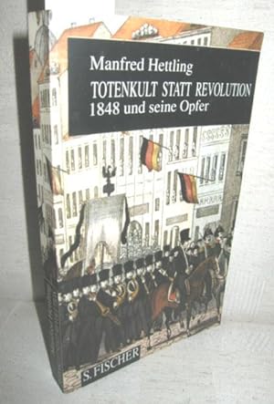 Seller image for Totenkult statt Revolution (1848 und seine Opfer) for sale by Antiquariat Zinnober