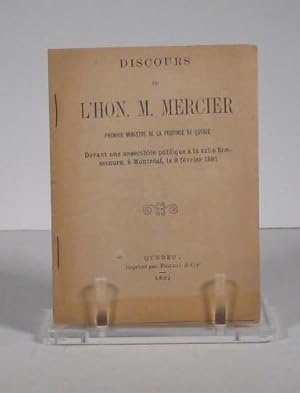 Discours de l'Hon(orable) M(onsieur) Mercier, premier miistre de la province de Québec. Devant un...