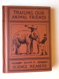 Seller image for Science Readers Book II Trailing Our Animal Friends for sale by WellRead Books A.B.A.A.