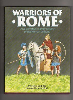 Seller image for WARRIORS OF ROME. An Illustrated Military History of the Roman Legions for sale by COLLECTIBLE BOOK SHOPPE
