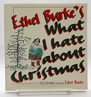 Ethel Burke's What I Hate About Christmas