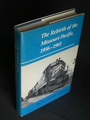 Image du vendeur pour Rebirth of the Missouri Pacific, 1956-1983 mis en vente par Bookworks [MWABA, IOBA]