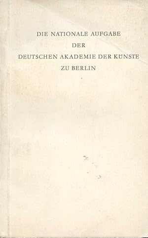 Bild des Verkufers fr Die Nationale Aufgabe der Deutschen Akademie der Knste zu Berlin Aus der Rede des Amtierenden Ministerprsidenten Willi Stoph in der Beratung des Ministerrats am 30. Mrz 1962 zum Verkauf von Flgel & Sohn GmbH