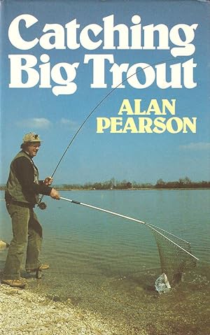 Seller image for CATCHING BIG TROUT. By Alan Pearson. for sale by Coch-y-Bonddu Books Ltd