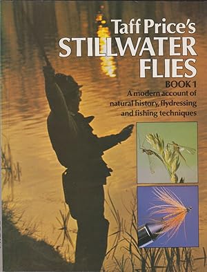 Seller image for TAFF PRICE'S STILLWATER FLIES. BOOK 1. A MODERN ACCOUNT OF NATURAL HISTORY, FLYDRESSING AND FISHING TECHNIQUES. for sale by Coch-y-Bonddu Books Ltd