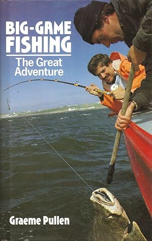 Seller image for BIG-GAME FISHING: THE GREAT ADVENTURE. By Graeme Pullen. for sale by Coch-y-Bonddu Books Ltd