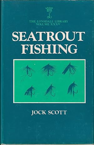 Seller image for SEATROUT FISHING. By Jock Scott, with contributions by W.M. Shearer, B.Sc., and Arthur E.J. Went, D.Sc., M.R.I.A. With over fifty illustrations. The Lonsdale Library, Volume XXXV. for sale by Coch-y-Bonddu Books Ltd