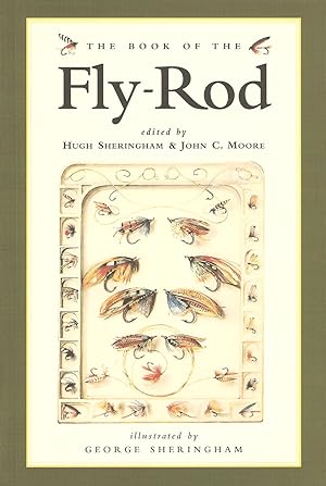 Seller image for THE BOOK OF THE FLY ROD. Edited by Hugh Sheringham & John C. Moore. Illustrated by George Sheringham. for sale by Coch-y-Bonddu Books Ltd