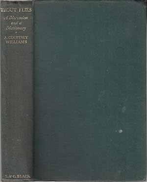 Immagine del venditore per TROUT FLIES: A DISCUSSION AND A DICTIONARY. By A. Courtney Williams. venduto da Coch-y-Bonddu Books Ltd