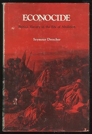 Bild des Verkufers fr Econocide: British Slavery in the Era of Abolition zum Verkauf von Between the Covers-Rare Books, Inc. ABAA