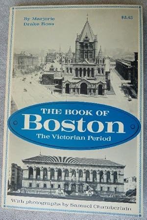 Seller image for The Book of Boston: The Victorian Period for sale by Call Phil Now - Books