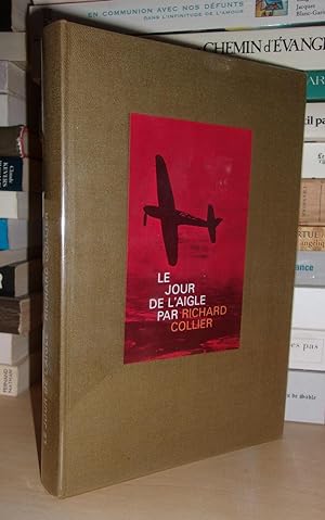 Seller image for LE JOUR DE L'AIGLE : La Bataille d'Angleterre, Aot-Septembre 1940 for sale by Planet's books
