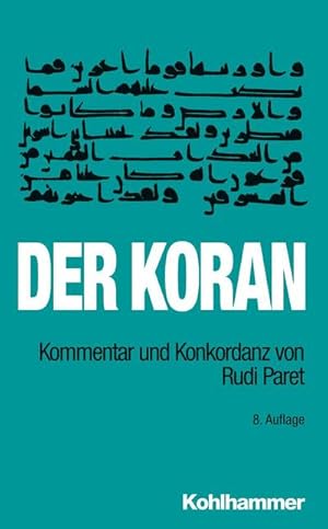 Bild des Verkufers fr Der Koran : Kommentar und Konkordanz von Rudi ParetTaschenbuchausgabe zum Verkauf von AHA-BUCH GmbH