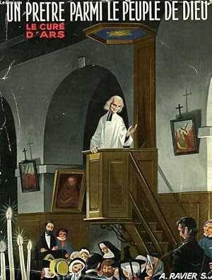 Seller image for UN PRETRE PARMI LE PEUPLE DE DIEU, LE CURE D'ARS for sale by Le-Livre