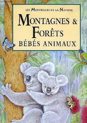 Seller image for LES MERVEILLES DE LA NATURE, MONTAGNES ET FORETS, BEBES ANIMAUX for sale by Le-Livre