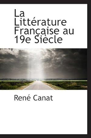 Seller image for La Littrature Franaise au 19e Sicle for sale by JLG_livres anciens et modernes