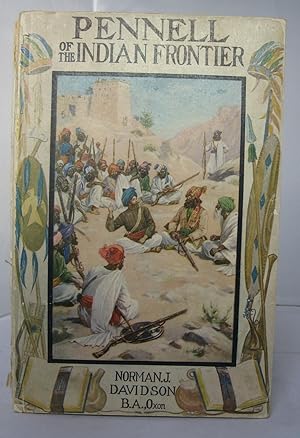 Seller image for Pennell of the Indian Frontier - The Fine Story of Dr T L Pennell's Life on the Afghan Frontier for sale by Ampersand Books