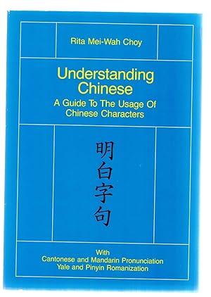 Imagen del vendedor de Understanding Chinese: A Guide to the Usage of Chinese Characters a la venta por Riverhorse Books