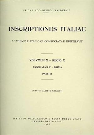 Bild des Verkufers fr Inscriptiones Italiae. Vol.X, Regio X, fasciculus V, Brixia, parte III. zum Verkauf von FIRENZELIBRI SRL