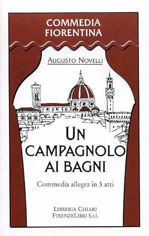 Imagen del vendedor de Un campagnolo ai bagni. Commedia allegra in tre atti. a la venta por FIRENZELIBRI SRL