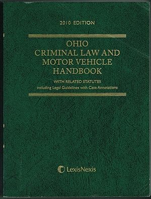 Seller image for OHIO CRIMINAL LAW AND MOTOR VEHICLE HANDBOOK (2010 EDITION) WITH RELATED STATUTES including Legal Guidelines with Case Annotations for sale by SUNSET BOOKS