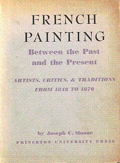 Seller image for French Painting: Between the Past and the Present: Artists, Critics, and Traditions, from 1848 to 1870 for sale by LEFT COAST BOOKS