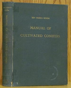 Manual of Cultivated Conifers: Hardy in the Cold- and Warm- Temperate Zone