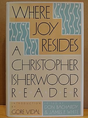 Seller image for Where Joy Resides: A Christopher Isherwood Reader for sale by H.S. Bailey