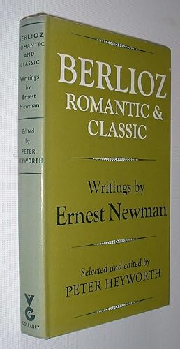 Imagen del vendedor de Berlioz,Romantic and Classic a la venta por Pauline Harries Books