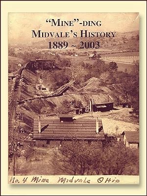 "Mine"-ding Midvale's History 1889 -2003