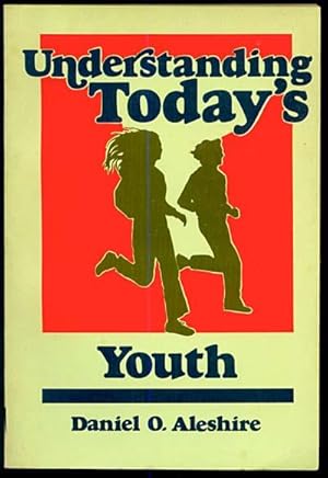 Image du vendeur pour Understanding Today's Youth mis en vente par Inga's Original Choices