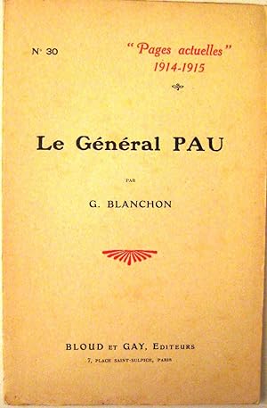 Le Général Pau N° 30 "Pages actuelles 1914-1915"