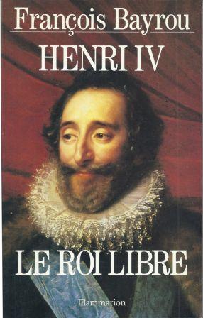 Seller image for Henri IV, le roi libre for sale by LES TEMPS MODERNES