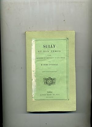 Bild des Verkufers fr SULLY ET SON TEMPS D APRS LES MMOIRES ET DOCUMENTS DU XVI SICLE.Orn de quatre gravures zum Verkauf von Librairie CLERC