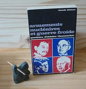 Seller image for Armements nuclaires et guerre froide, questions d'histoire, Paris, Flammarion, 1971. for sale by Mesnard - Comptoir du Livre Ancien