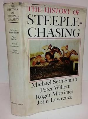 Seller image for The History of Steeple-chasing for sale by Maynard & Bradley