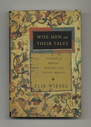 Wise Men And Their Tales; Portraits Of Biblical, Talmudic, And Hasidic Masters - 1st Edition/1st ...