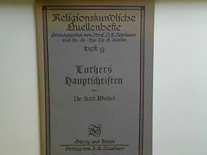 Imagen del vendedor de Luthers Hauptschriften. Religionskundliche Quellenhefte - Heft 9; a la venta por books4less (Versandantiquariat Petra Gros GmbH & Co. KG)