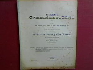 Bild des Verkufers fr Festbericht ber die 300jhrige Jubelfeier des Gymnasiums illustre Tilsense (Abhandlung)./ Berichtigungen zur Geschichte des Kniglichen Gymnasiums zu Tilsit in der Festschrift vom Jahre 1886./ Schulnachrichten. - in : Programm des knigl. Gymnasiums zu Tilsit 1887 (Prog.Nr. 17) - zugleich eine Einladung zur ffentlichen Prfung aller Klassen. zum Verkauf von books4less (Versandantiquariat Petra Gros GmbH & Co. KG)