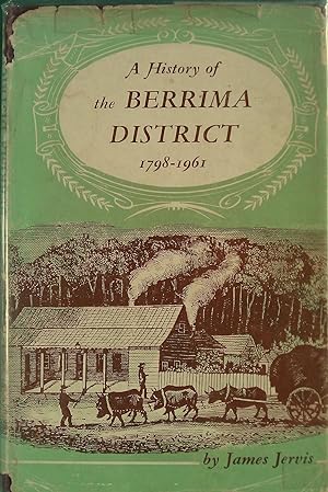 Seller image for A History of the Berrima District 1798 -1961. for sale by Banfield House Booksellers