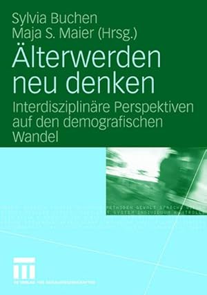 Seller image for lterwerden neu denken : Interdisziplinre Perspektiven auf den demografischen Wandel for sale by AHA-BUCH GmbH