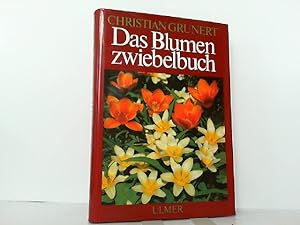 Das Blumenzwiebelbuch. Zwiebel- und Knollengewächse.