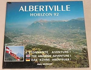 Image du vendeur pour ALBERTVILLE Horizon 92 - L'tonnante aventure ! mis en vente par LE BOUQUINISTE