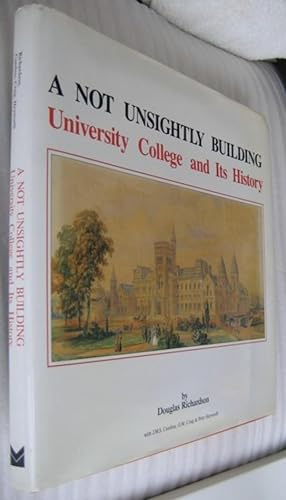Image du vendeur pour A Not Unsightly Building: University College and Its History mis en vente par Nessa Books