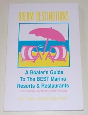 Immagine del venditore per Dream Destinations A Boater's Guide to the Best Marina Resorts & Restaurants From Tampa Bay To Key West Florida venduto da HORSE BOOKS PLUS LLC