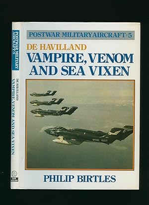 Seller image for De Havilland; Vampire, Venom and Sea Vixen [Postwar Military Aircraft: 5] for sale by Little Stour Books PBFA Member